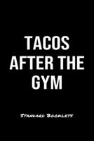 Tacos After The Gym Standard Booklets: A softcover fitness tracker to record five exercises for five days worth of workouts. 1089209983 Book Cover