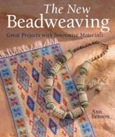 The New Beadweaving: Great Projects with Innovative Materials 1402708181 Book Cover