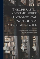 Theophrastus and the Greek Physiological Psychology Before Aristotle 9353701708 Book Cover