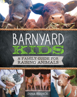 Barnyard Kids: A Family Guide for Raising Animals 1631590715 Book Cover