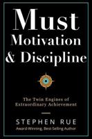 Must Motivation & Discipline: The Twin Engines of Extraordinary Achievement (Must Book Personal Development Series) B0GQPQ5NDT Book Cover