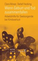 Wenn Geburt und Tod Zusammenfallen : Arbeitshilfe Fur Seelsorgende Bei Kindsverlust 3290201821 Book Cover