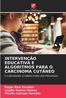 Intervenção Educativa E Algoritmos Para O Carcinoma Cutâneo (Portuguese Edition) 6208259991 Book Cover