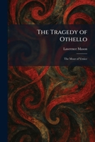 The Tragedy of Othello: The Moor of Venice 1026044081 Book Cover