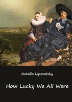 How Lucky We All Were B0FF3RJT93 Book Cover
