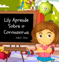 Lily Aprende Sobre o Coronavirus 1953274161 Book Cover