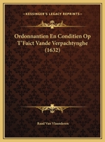 Ordonnantien En Conditien Op T'Faict Vande Verpachtynghe 1169576958 Book Cover