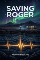 Saving Roger: A Standalone First Contact Novel B0HBVSLRT9 Book Cover