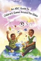 An ABC Guide to Children's Games Around the Globe 1667850385 Book Cover