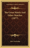 The Great Match, and Other Matches 1120761336 Book Cover