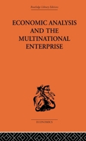 Economic Analysis and Multinational Enterprise 0415488877 Book Cover