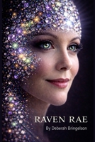 Raven Rae: She Doesn't Solve Problems. She Shifts the Field. B0GYYS8WJR Book Cover