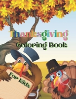 Thanksgiving Coloring Book for Kids: Amazing, Fun and Easy Thanksgiving Coloring Pages for Kids, Toddlers, and Preschoolers. B08NS7PHS6 Book Cover