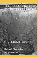 Teoria Sobre Los Extraterrestres: Los Extraterrestres B0BW2QM527 Book Cover