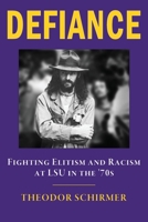 DEFIANCE- Fighting Elitism and Racism at LSU in the '70s B09ZCSTL5L Book Cover