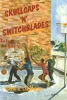 Skullcaps 'n' Switchblades: Survival Stories of an Orthodox Jew Teaching in the Inner-City 0935063307 Book Cover