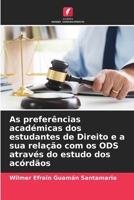 As preferências académicas dos estudantes de Direito e a sua relação com os ODS através do estudo dos acórdãos (Portuguese Edition) 6207514521 Book Cover