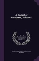 A Budget of Paradoxes; Volume 2 1534843000 Book Cover