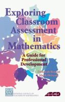 Exploring Classroom Assessment in Mathematics: A Guide for Professional Development 0873534387 Book Cover