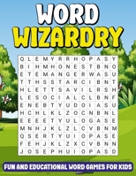Word Wizardry: Fun and Educational Word Games for Kids B0CSTBVCL4 Book Cover