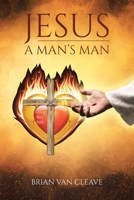 Jesus: A Man's Man 168570932X Book Cover