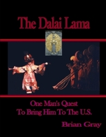 The Dalai Lama - One Man's Quest To Bring Him To The U.S. B0C1J2JT4W Book Cover