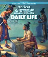 Ancient Aztec Daily Life 1499419031 Book Cover