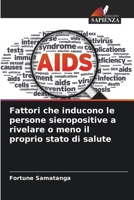 Fattori che inducono le persone sieropositive a rivelare o meno il proprio stato di salute 6205621843 Book Cover