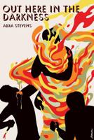 Out Here in the Darkness 154396575X Book Cover