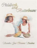 Childbirth and Butterbeans 1425999492 Book Cover
