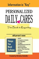 Personalized Daily Cares: This Book is Regarding ________ ( add person's name) 1543981054 Book Cover
