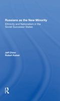 Russians as the New Minority: Ethnicity and Nationalism in the Soviet Successor States 0367286491 Book Cover