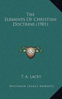 The Elements of Christian Doctrine 0548744300 Book Cover