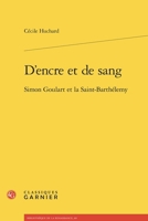 D'Encre Et de Sang: Simon Goulart Et La Saint-Barthelemy (French Edition) 240617509X Book Cover