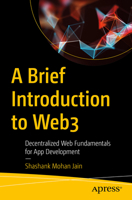 A Brief Introduction to Web3: Decentralized Web Fundamentals for App Development 1484289749 Book Cover