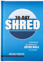 30-Day Shred: A Devotional for Reading the Entire Bible in a Month 1424570220 Book Cover