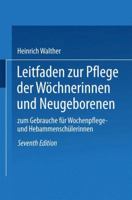 Leitfaden Zur Pflege Der Wochnerinnen Und Neugeborenen: Zum Gebrauche Fur Wochenpflege- Und Hebammenschulerinnen 366229804X Book Cover