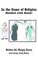 In the Name of Religion: Handled with Humor 1425935788 Book Cover