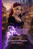 Mysterious Warriors: Broken 1492833894 Book Cover