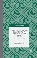 Portable Play in Everyday Life: The Nintendo DS 113739658X Book Cover
