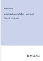 Memoirs of James Robert Hope-Scott: Volume 2 - in large print 338731258X Book Cover