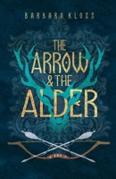 The Arrow and the Alder 1998195295 Book Cover