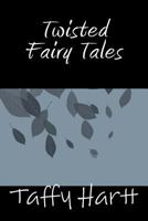 Twisted Fairy Tales 1475050070 Book Cover