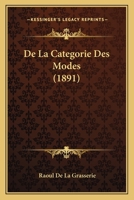 De La Categorie Des Modes (1891) 1160393206 Book Cover