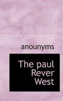The paul Rever West 0530426188 Book Cover