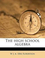 The High School Algebra 1174903252 Book Cover