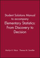 Elementary Statistics , Student Solutions Manual: From Discovery to Decision 0471267090 Book Cover