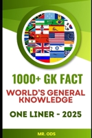 General Knowledge One Liner Questions & Answers – 1000 Quick GK Facts: World's General Knowledge One Liner Questions & Answers – 1000 Quick GK Facts for all Competitions B0FDQJSP9N Book Cover