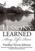 Lessons Learned: Along Life's River 145205892X Book Cover