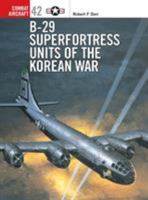 B-29 Superfortress Units of the Korean War (Combat Aircraft) B002L4HGCS Book Cover